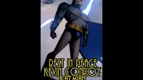 Rest in Peace Kevin Conroy!