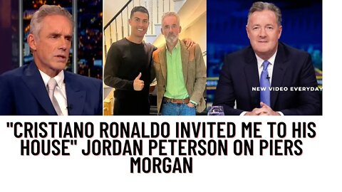 "Cristiano Ronaldo Invited Me to His House" Jordan Peterson on Piers Morgan