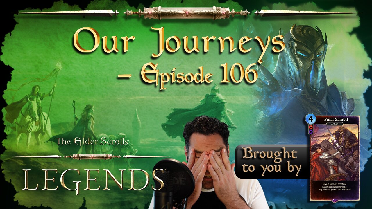 Elder Scrolls Legends - Our Journeys #106