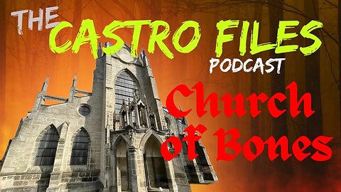 The Church of Bones - The Castro Files 55