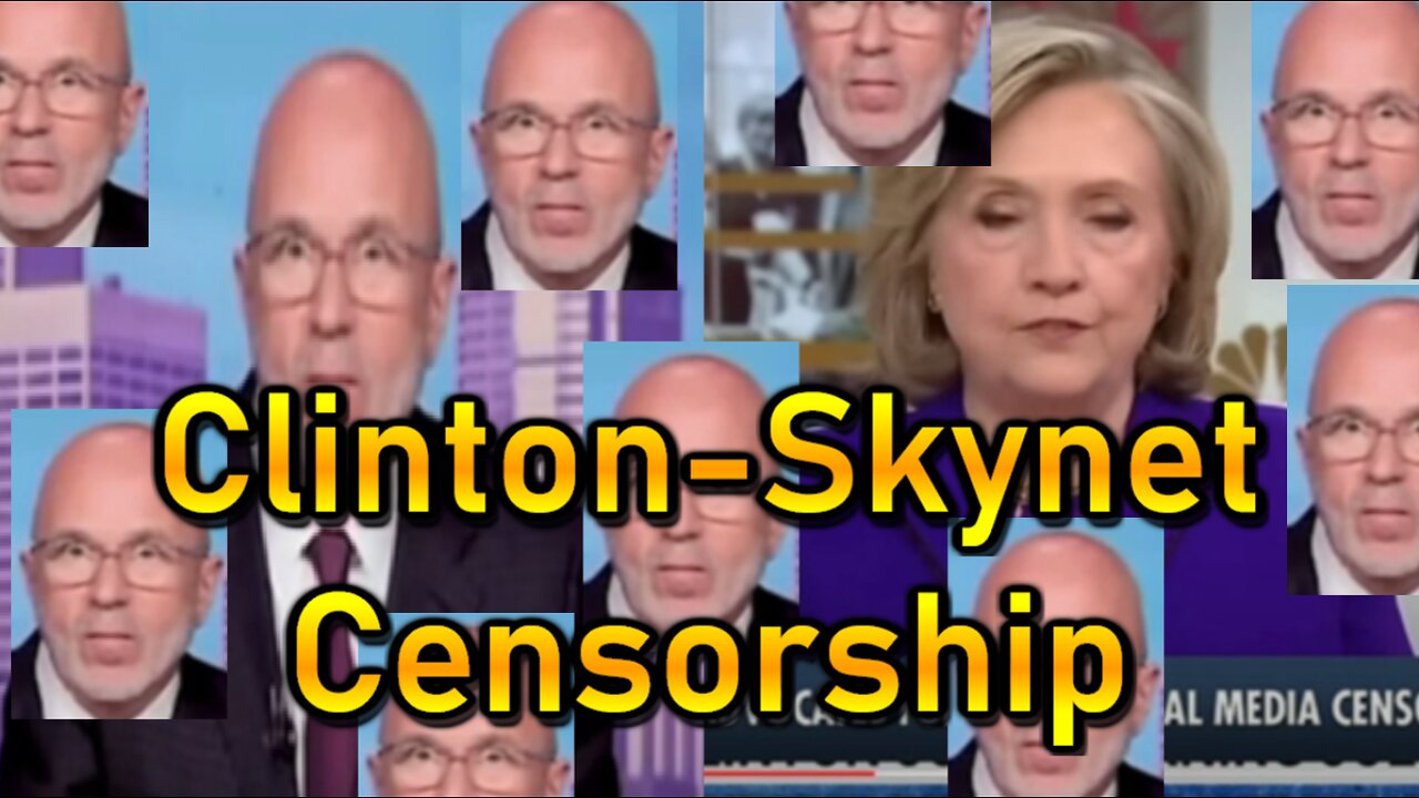 Hard Videos: 08OCT2024 “Clinton-Skynet Censorship”