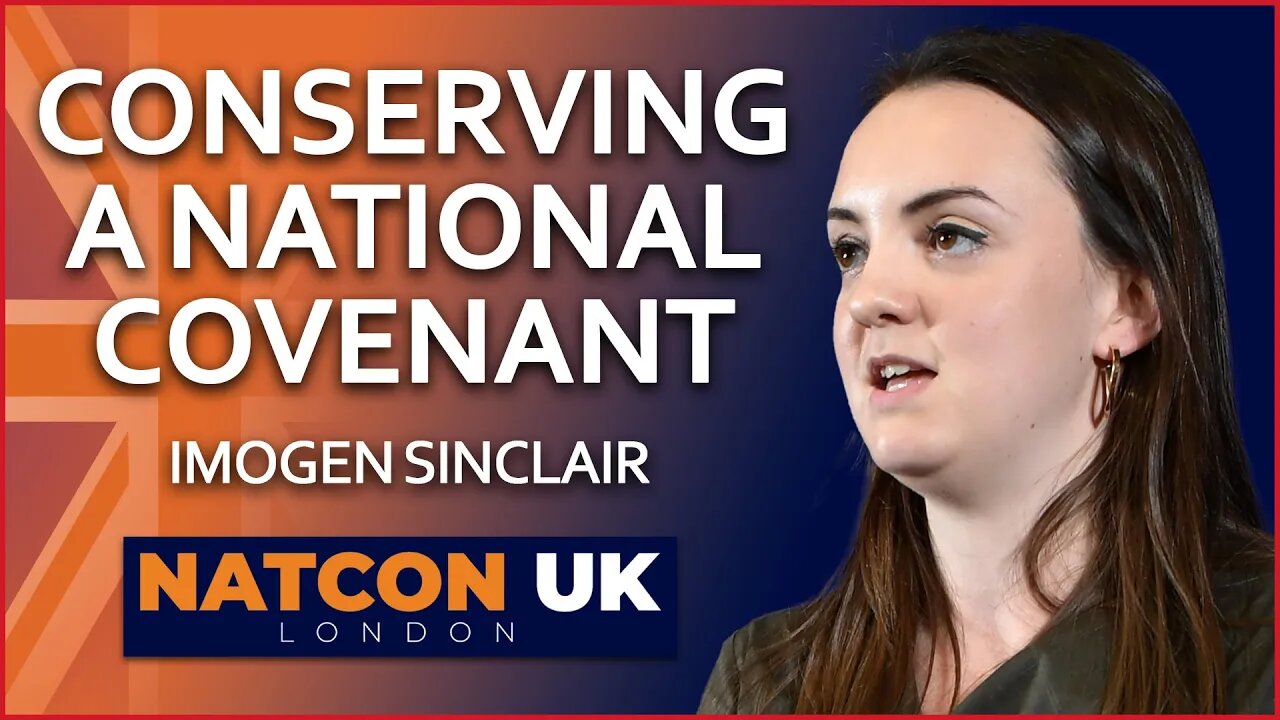 Imogen Sinclair | Conserving a National Covenant | NatCon UK
