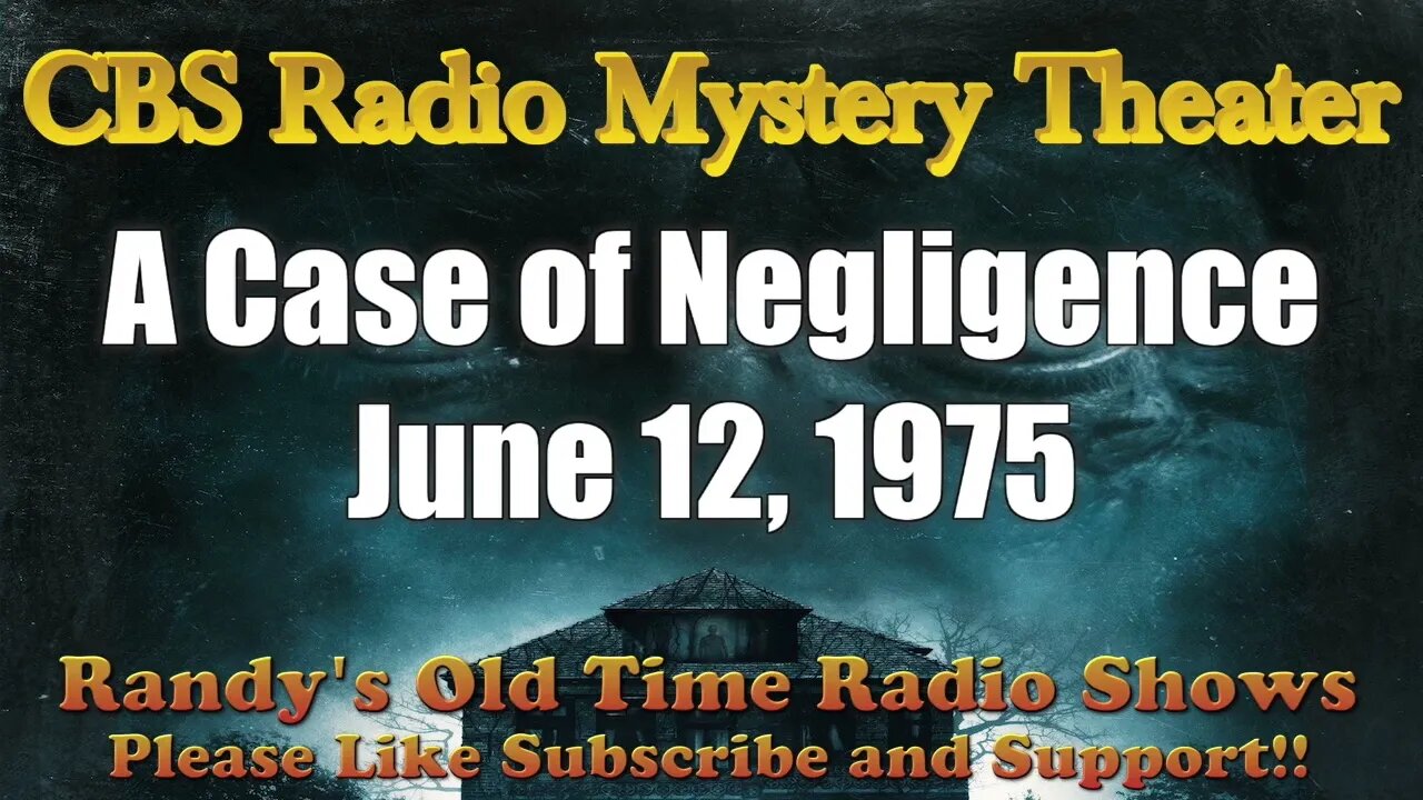 CBS Radio Mystery Theater A Case of Negligence June 12, 19754