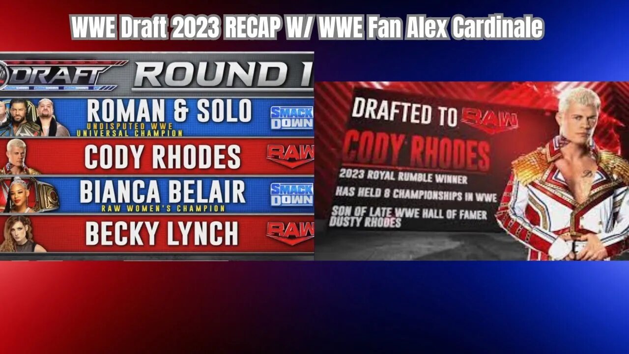 2023 WWE Draft Recap W/ WWE Fan Alex Cardinale