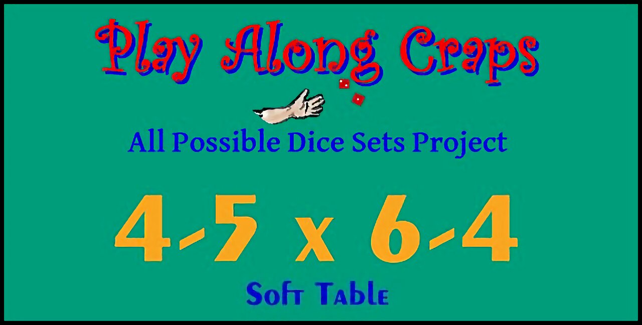 4-5x6-4 Dice Set at soft table