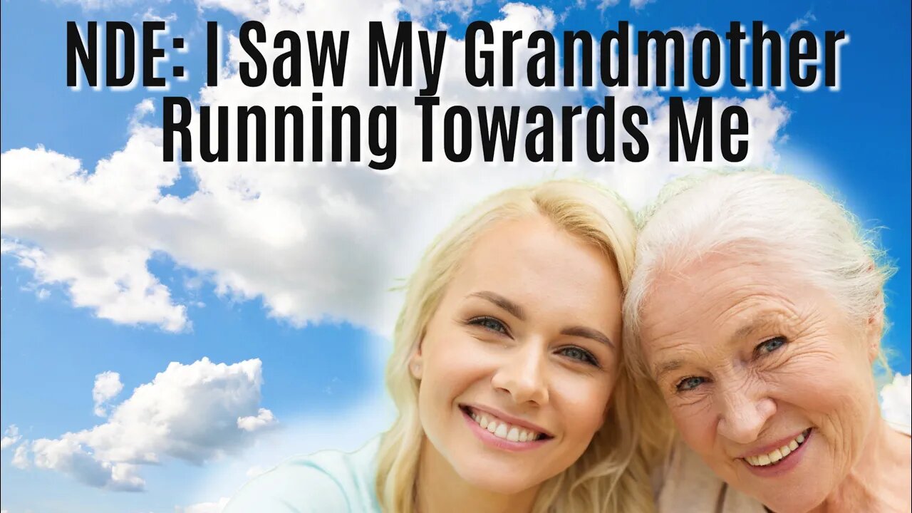 Near Death Experience: I Saw My Grandmother Running With Children Towards Me ~ NDE