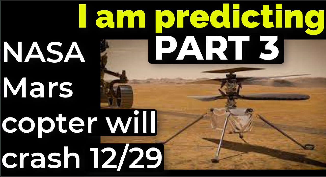 Part 3 - I am predicting: NASA's Mars copter will crash on Dec 29