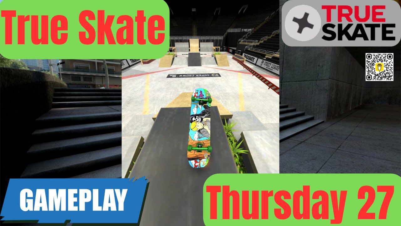 27 True Skate | Gameplay Thursday I 4K