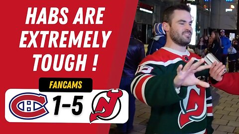 DEVILS FAN: "HABS ARE EXTREMELY TOUGH" | MTL 1-5 NJD | FANCAM