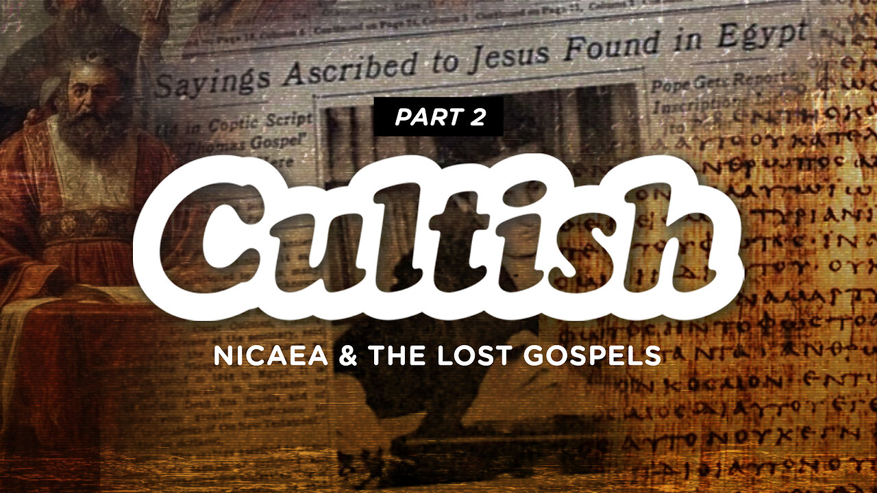 246. Nicaea & The Lost Gospels(Edit)