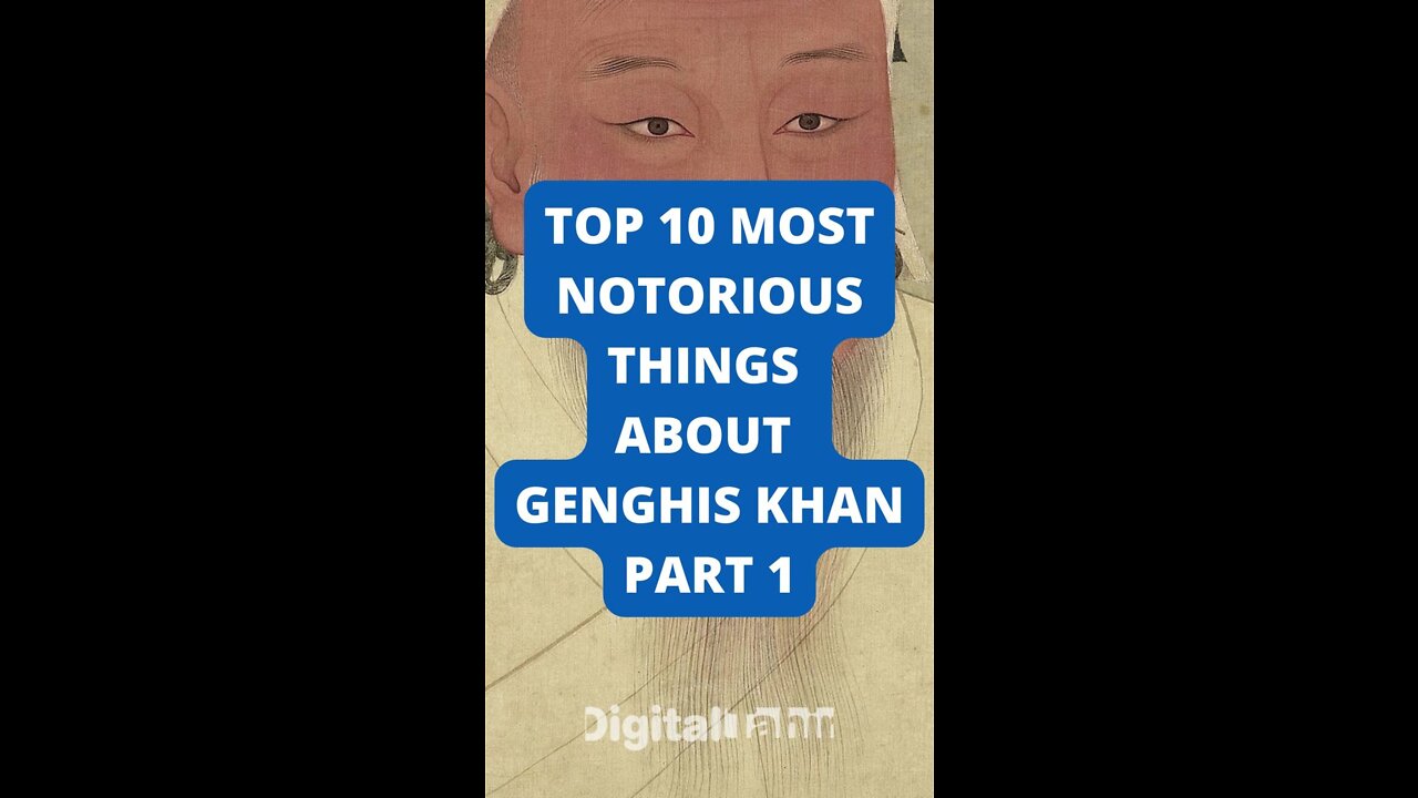 Top 10 Most Notorious Things About Genghis Khan Part 1