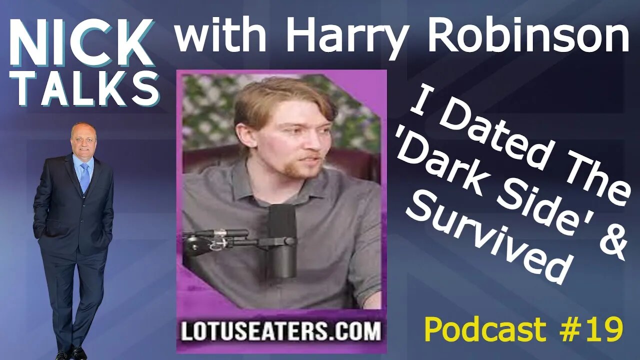 I Dated The 'Dark Side' & Survived - Podcast #19 - Harry Robinson