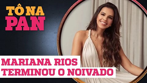 MARIANA RIOS ESTÁ SOLTEIRA!