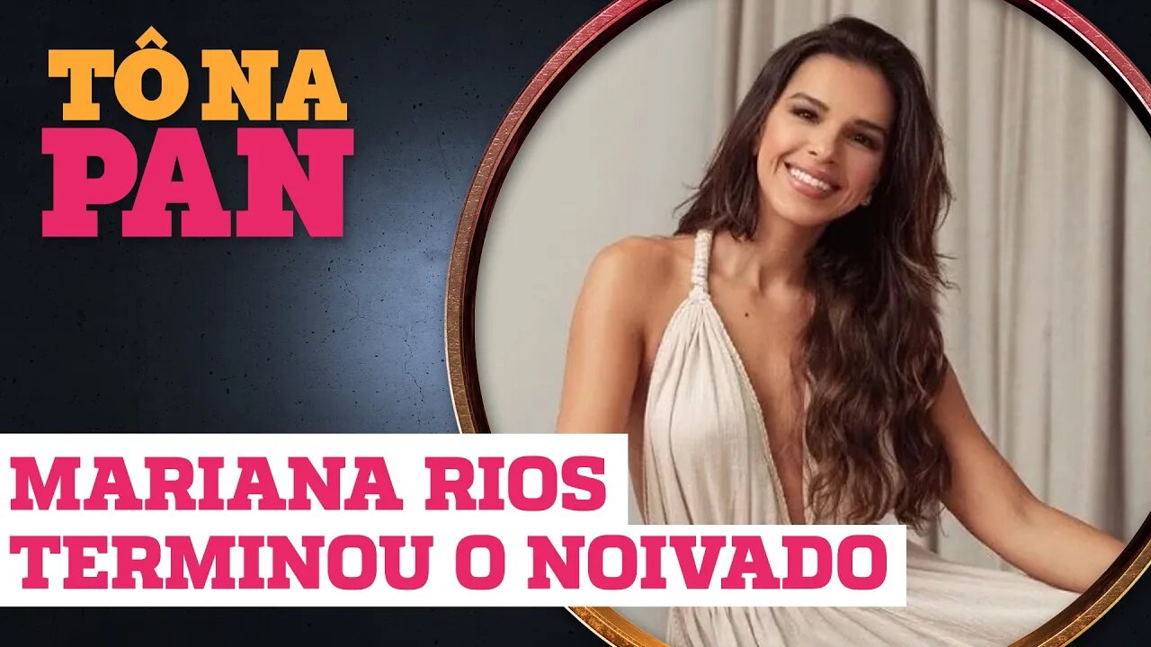 MARIANA RIOS ESTÁ SOLTEIRA!