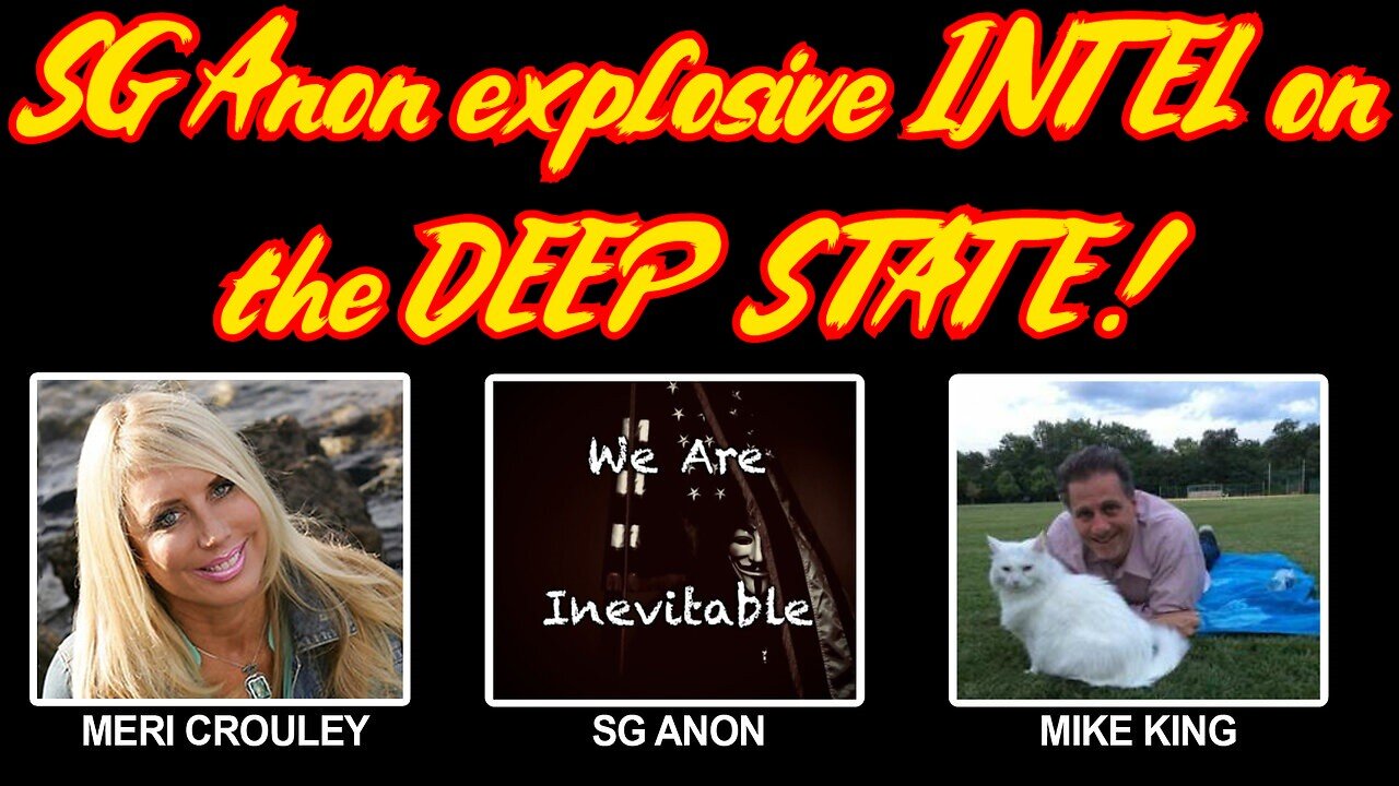 SG Anon - Mike King & Meri Crouley: explosive INTEL on the DEEP STATE!