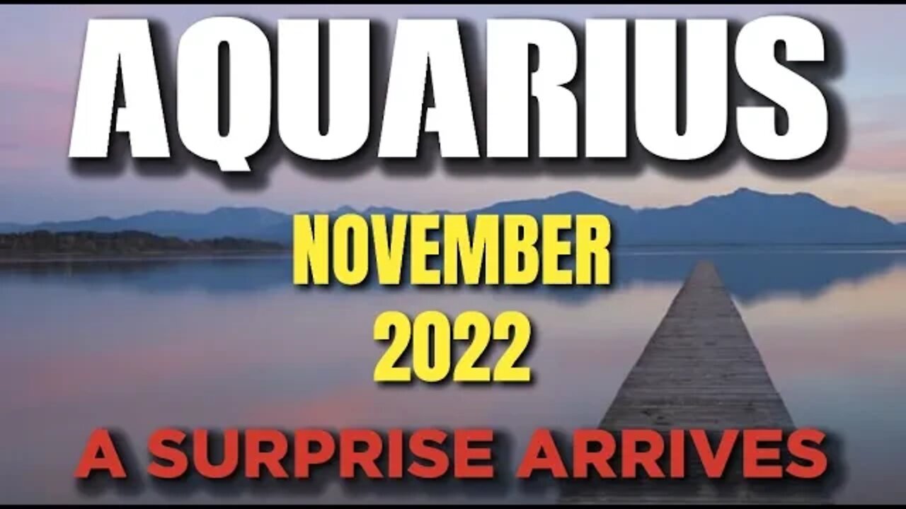Aquarius ♒ 😳 A SURPRISE ARRIVES 😳 Horoscope for Today NOVEMBER 2022 ♒ Aquarius tarot November 2022