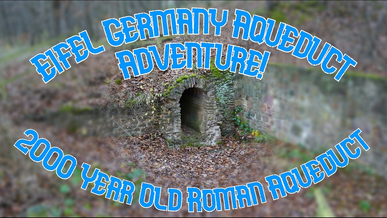 EIFEL GERMANY AQUEDUCT ADVENTURE | 2000 Year Old Roman Aqueduct