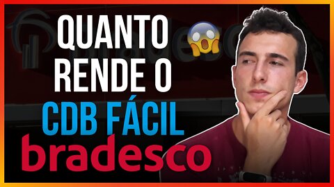 QUANTO RENDE O CDB FÁCIL DO BRADESCO? | MIL, 10 MIL E 100 MIL REAIS