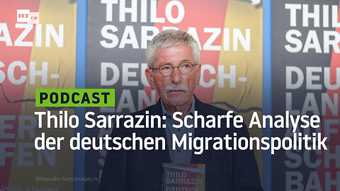 Thilo Sarrazin: Eine scharfe Analyse der deutschen Migrationspolitik