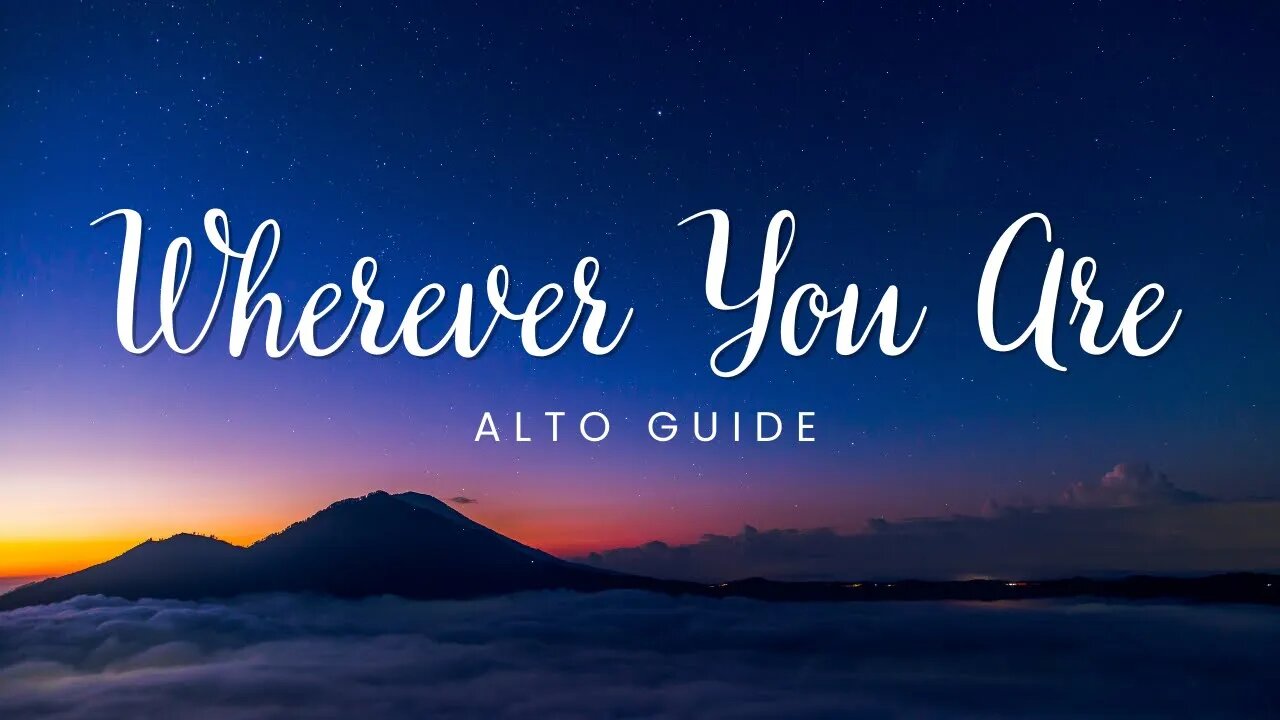 Wherever You are | SATB Guide | Alto