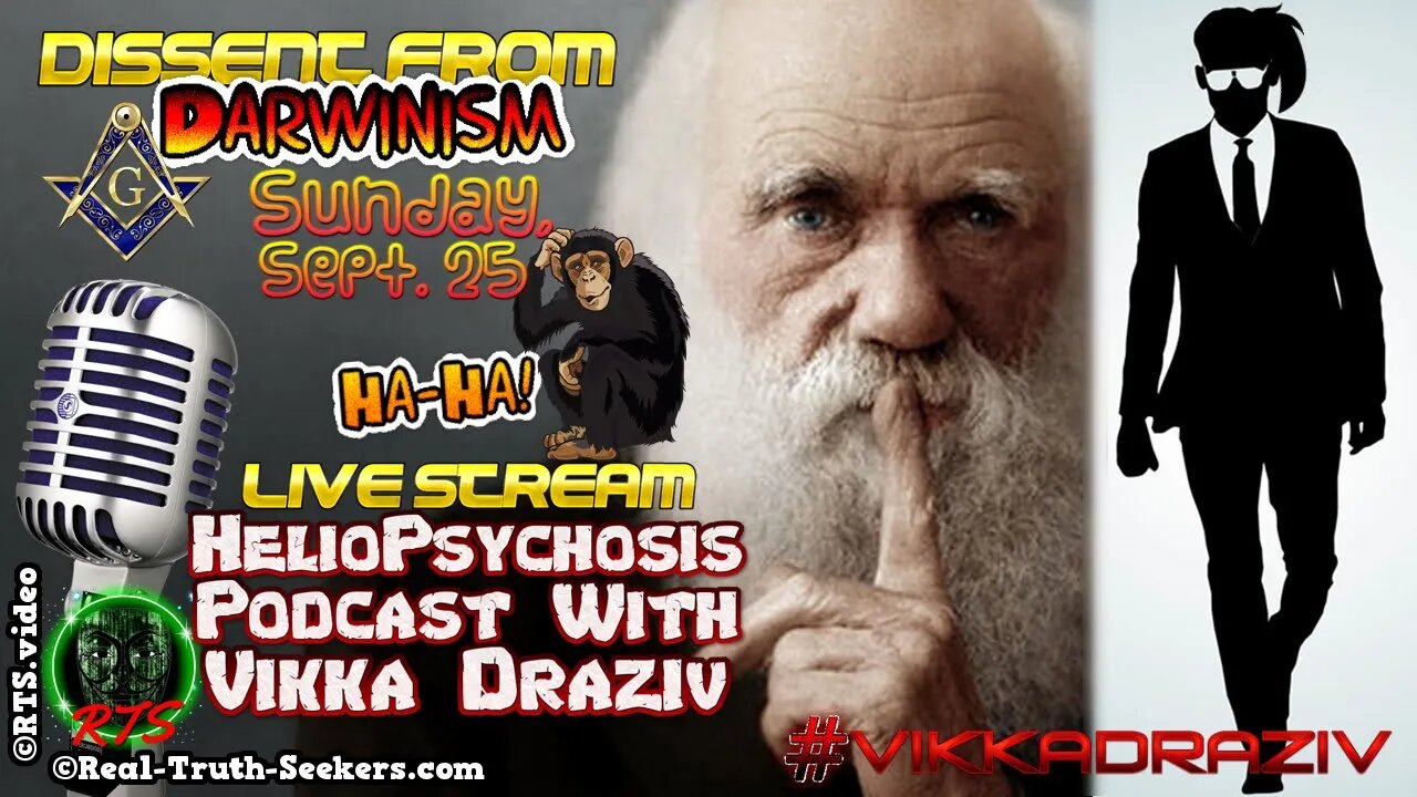 Dissent From Darwinism ! Heliopsychosis Podcast #VikkaDraziv🙏