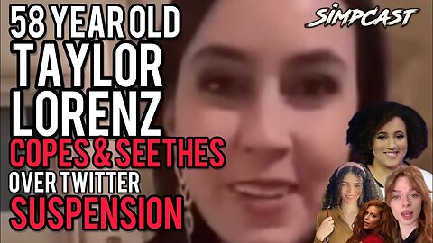 Simpcast Reacts: Taylor Lorenz Cringe Complaint Video! Chrissie Mayr, Olivia Rondeau, Brittany Venti