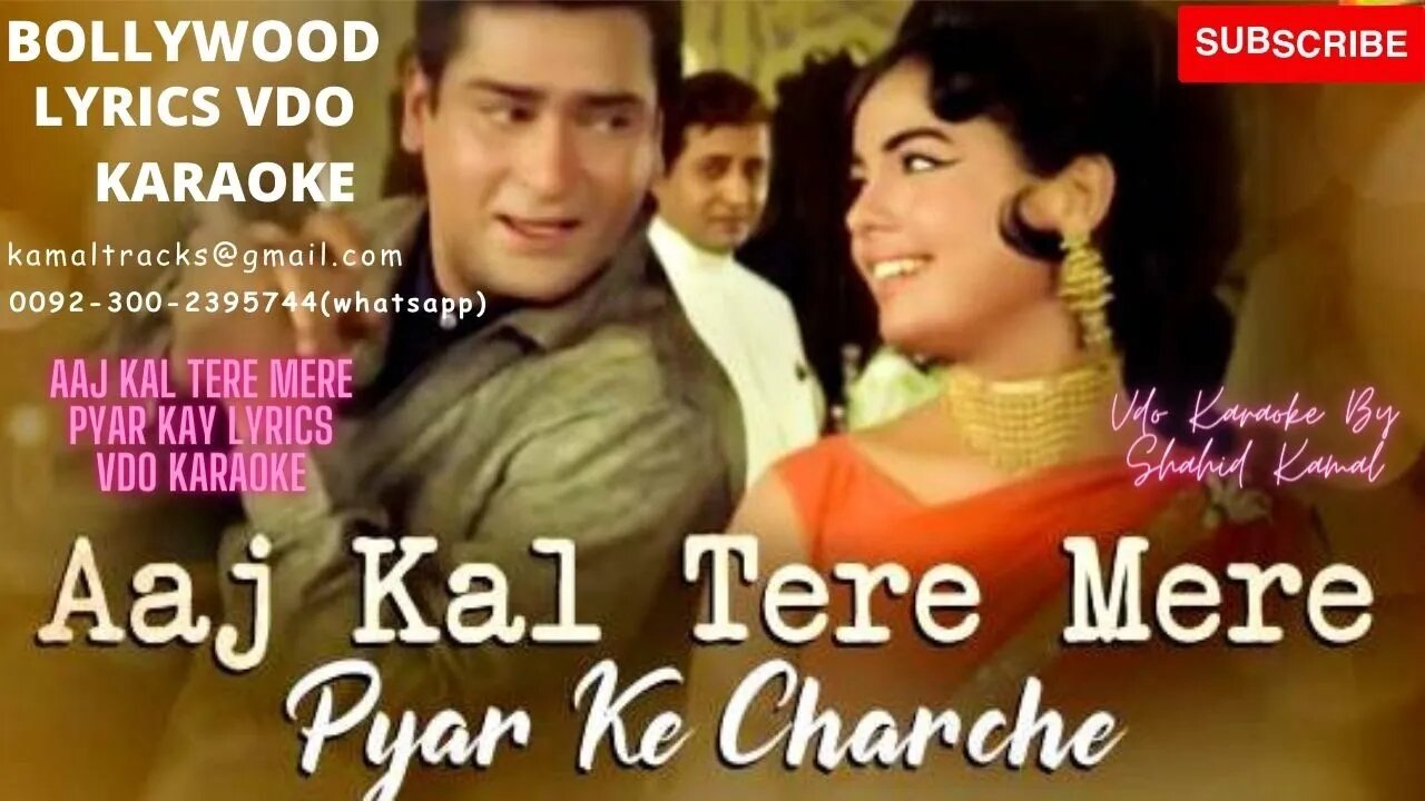 aaj kal tere mere pyar kay charchay lyrics video karaoke by shahid kamal