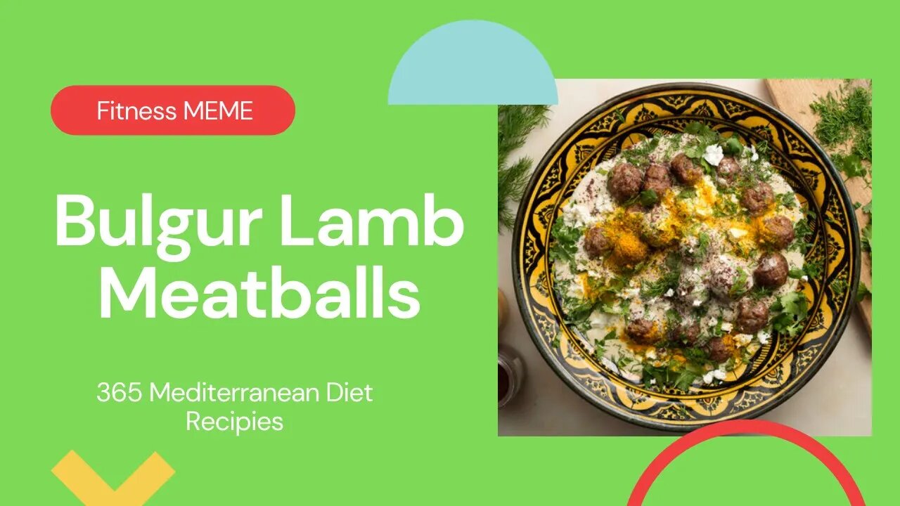 Fitness Diet | Bulgur Lamb Meatballs - 59/365 - Mediterranean Diet