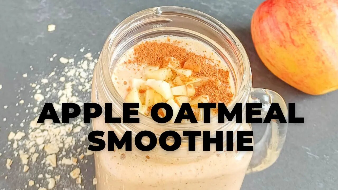 APPLE OATMEAL BREAKFAST SMOOTHIE l VEGAN BREAKFAST SMOOTHIE RECIPE - Flavours Treat