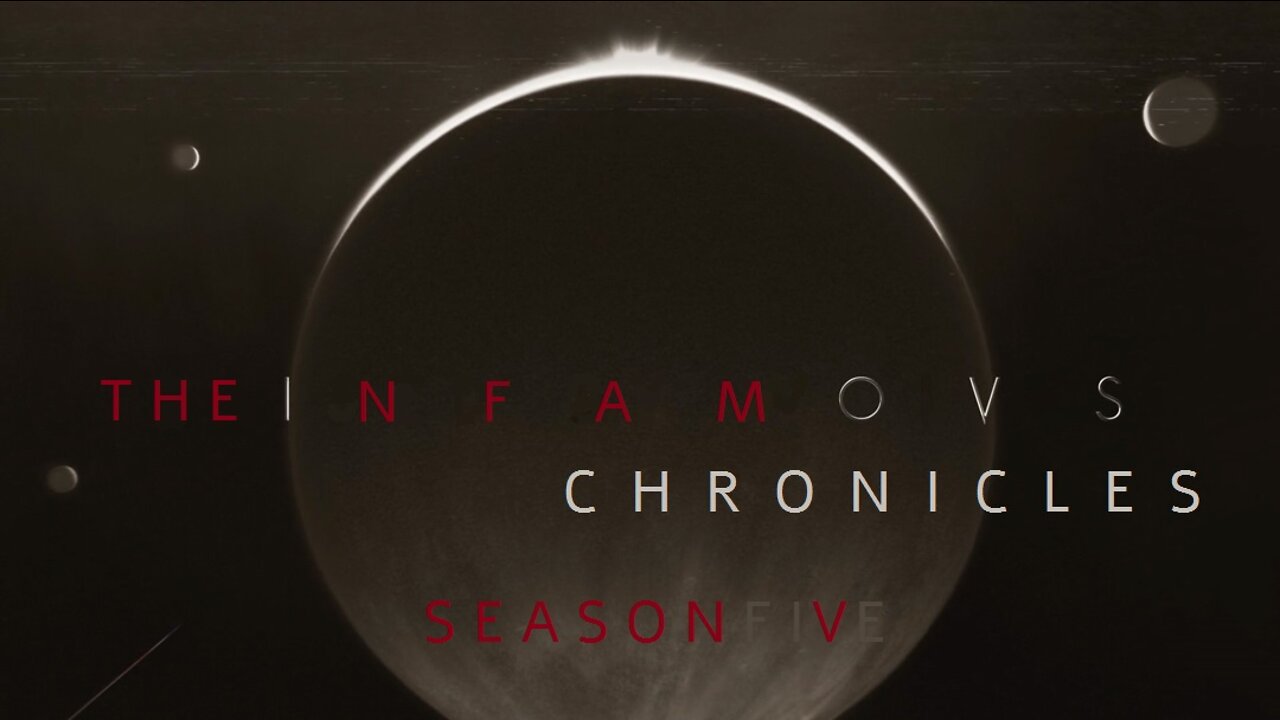 UPDATED The Infamous Chronicles Season 5 Credits