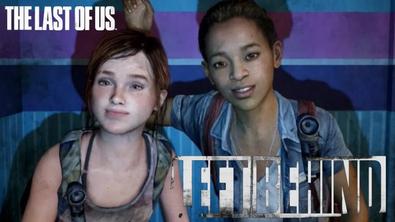 Don't Get LEFT BEHIND! || The Last of Us DLC Walkthrough
