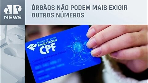 Entenda o que muda após CPF se tornar registro único