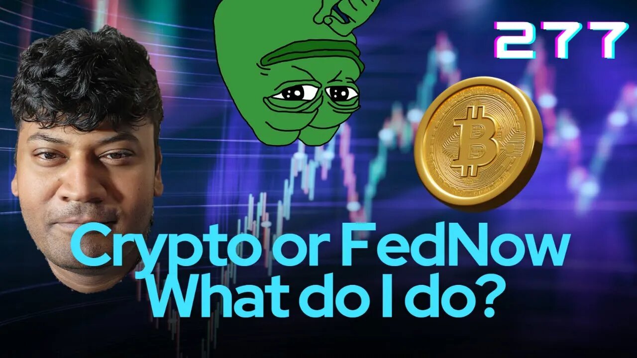 Crypto or FedNow What do I do? #pepe #btc #xrp #277