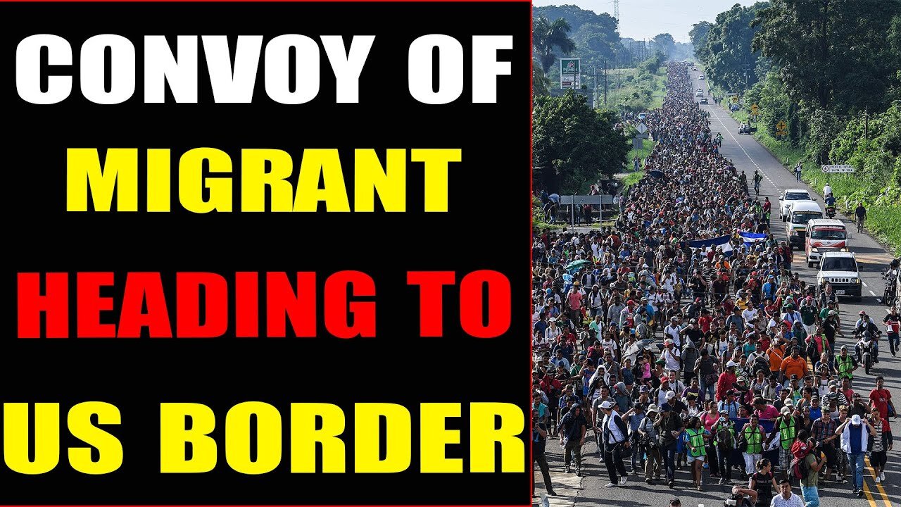 BORDER UPDATE WITH MEL K : CHAOSTIC CONVOY OF MIGRANT HEADING THROUGH - TRUMP NEWS