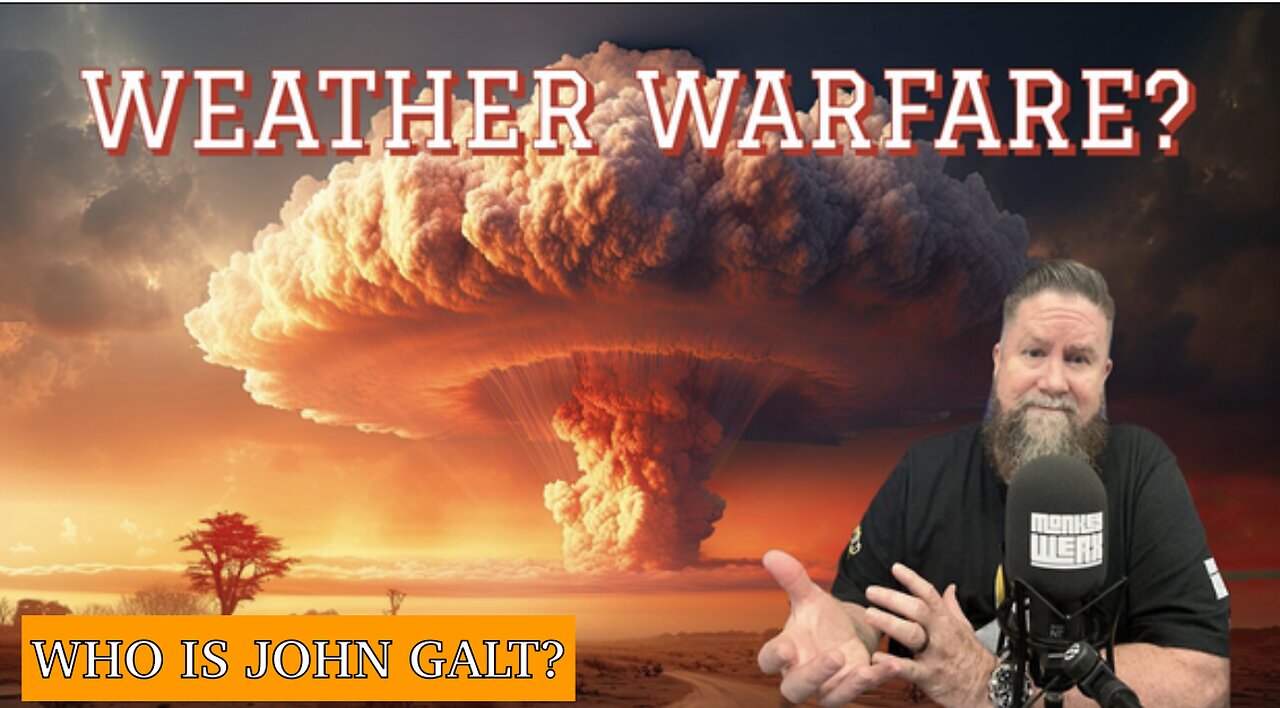 MONKEY WERX- SITREP. WEATHER WARFARE. WHAT ARE THEY DOING? TY John Galt