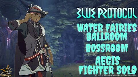 [Blue Protocol JP] Water Fairies Ballroom Bossroom Solo | Aegis Fighter