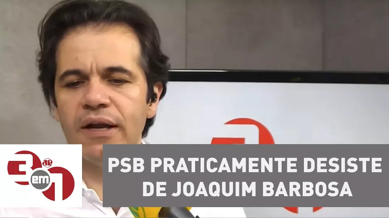 PSB praticamente desiste de Joaquim Barbosa