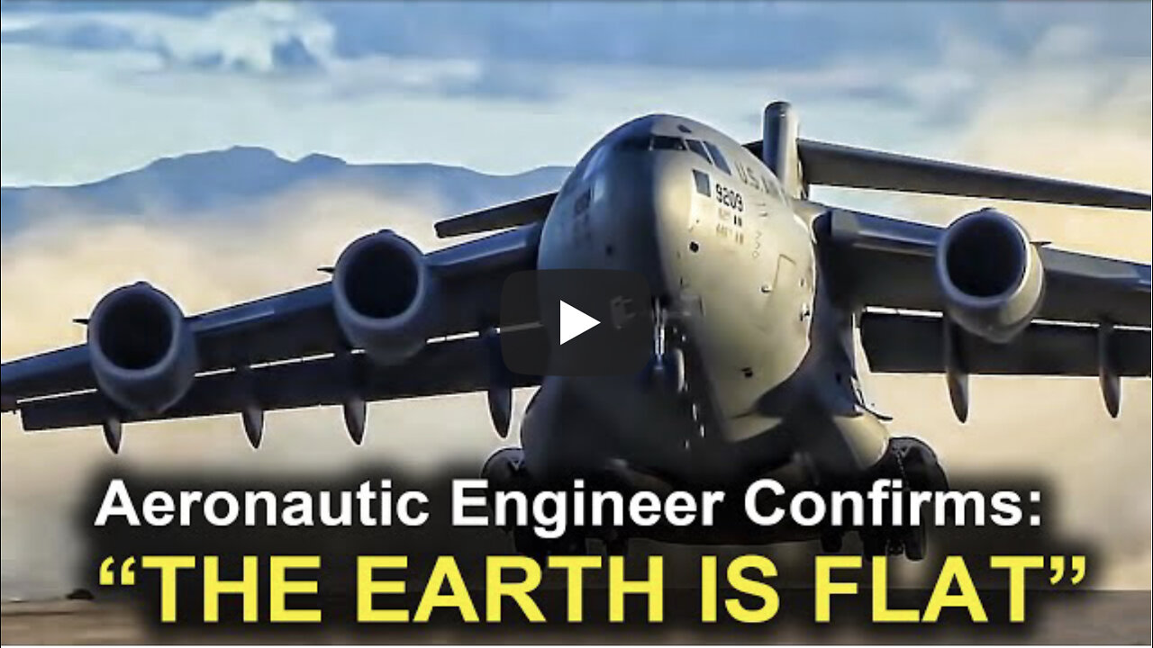 Aeronautical Engineer Confirms "THE EARTH IS FLAT!"