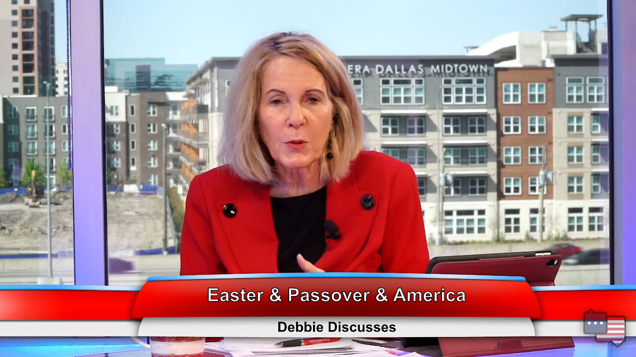 Easter & Passover & America | Debbie Discusses 3.31.21