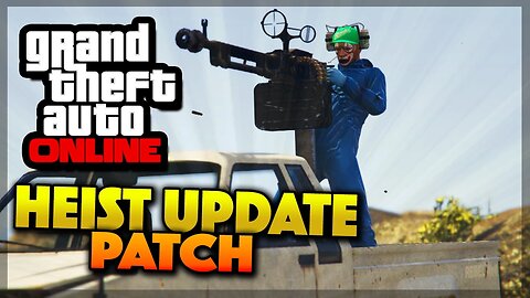 GTA 5 Online Heist DLC Patch Update - Heist Online Fix (GTA 5 Heist Update)