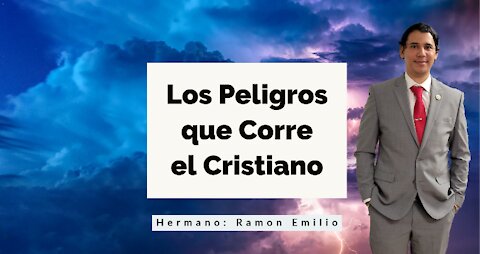 Los Peligros que Corre el Cristiano ll Hermano Ramon Emilio