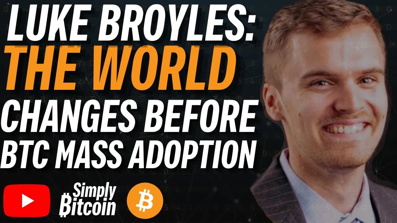 LUKE BROYLES: The World Changes At 10% Bitcoin Adoption 👀