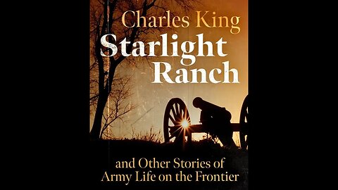 Starlight Ranch and Other Stories of Army Life on the Frontier by Charles King - Audiobook