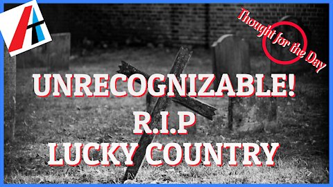 UNRECONIZABLE! R.I.P LUCKY COUNTRY