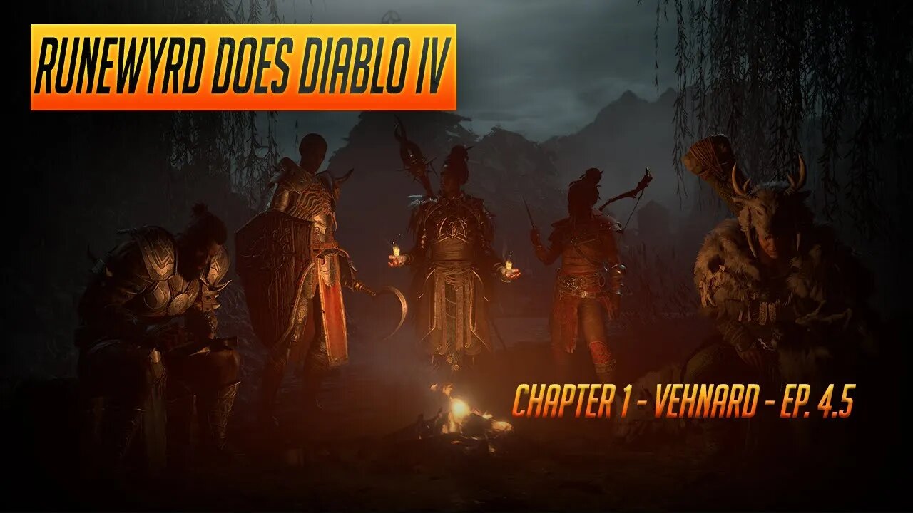Runewyrd does Diablo IV - Vehnard - Chapter 1 - Ep.4.5
