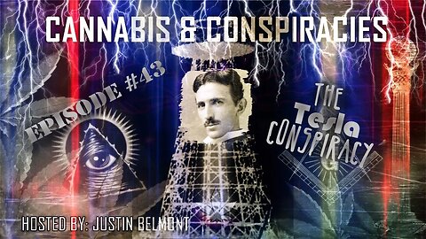 Nikola Tesla | Cannabis & Conspiracies Ep.43