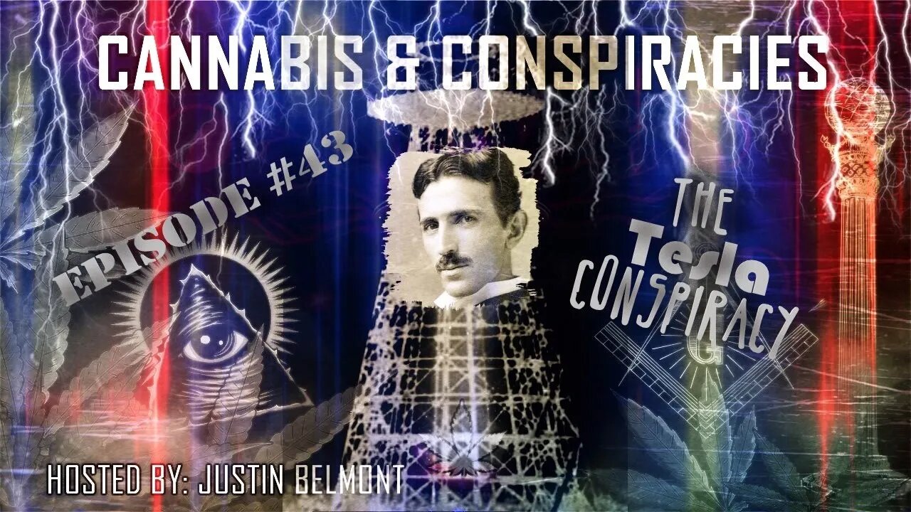 Nikola Tesla | Cannabis & Conspiracies Ep.43