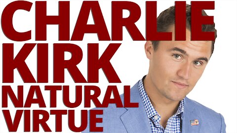 The Vortex — Charlie Kirk — Natural Virtue