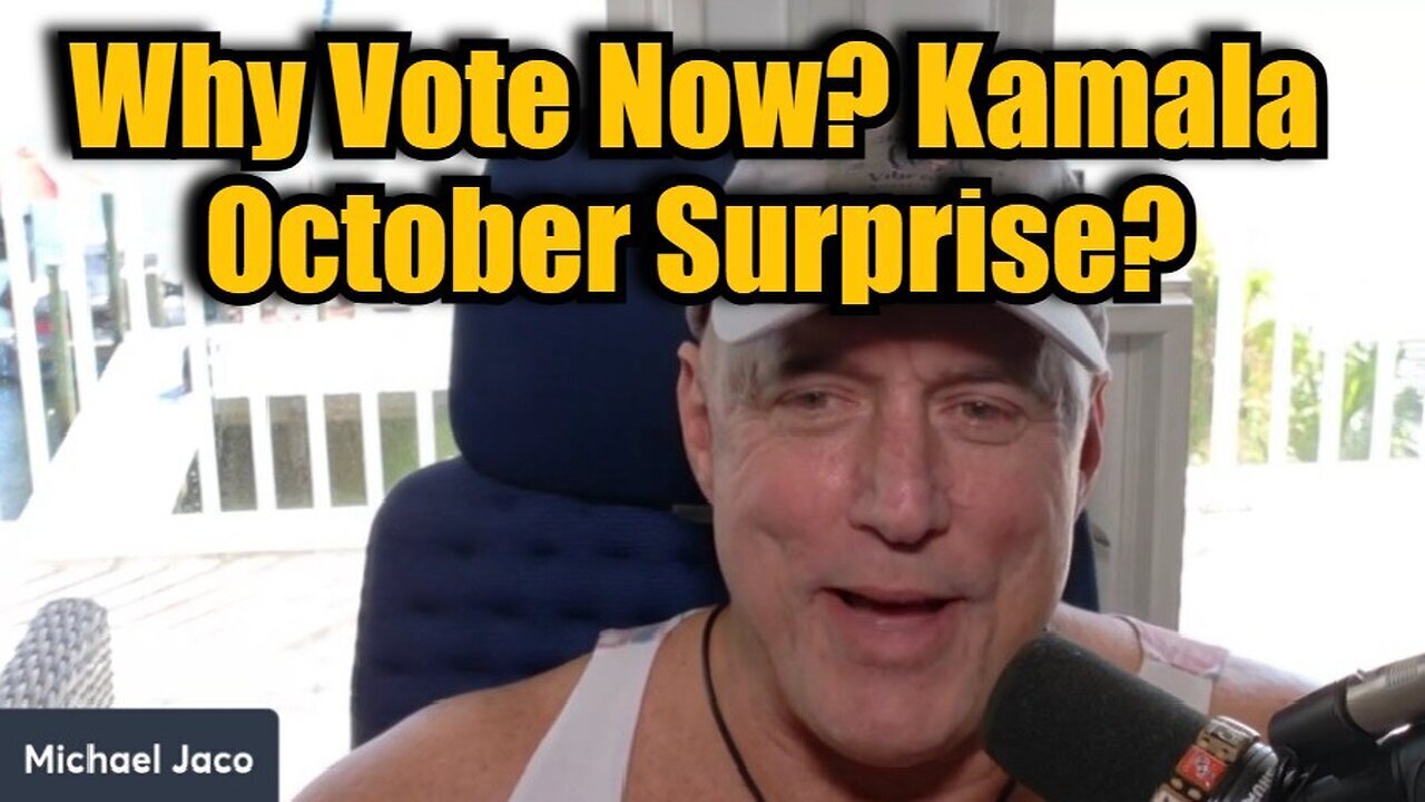 Michael Jaco - Why Vote Now? Kamala October Surprise - Stock Market Crash Coming - 10/26/24.