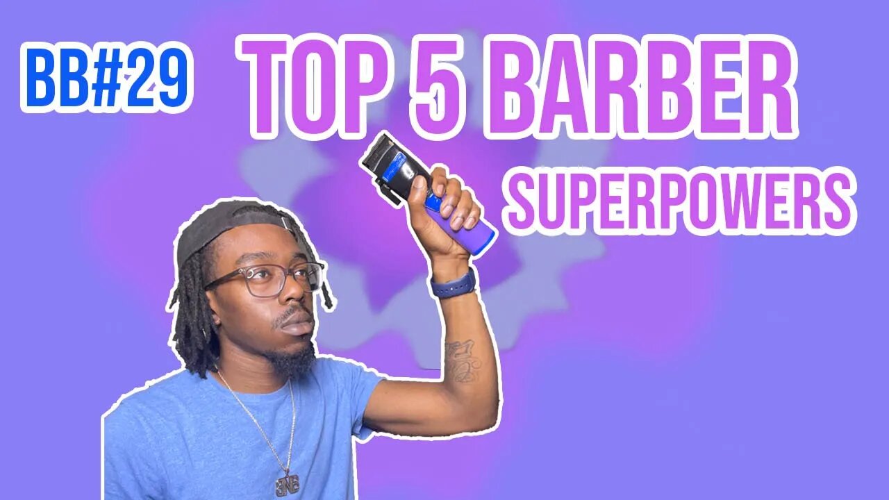 Top 5 Barber Super-Skills | BETTER BARBERING EP. 29